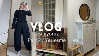 VLOG  Taşınıyoruz Serisi 2  Çeyiz gibi ev yerleştirme 