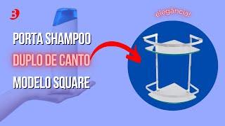 Porta Shampoo Modelo Duplo de Canto SQUARE  BRUEN STORE