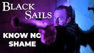 Know No Shame Black Sails