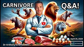 Understanding The Carnivore Diet with Dr Anthony Chaffee  LIVE Q&A April 25th 2024