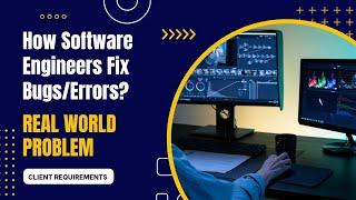 How do Software Engineers fix BugsErrors in Real World Applications ? Software Bugs Fixation