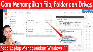 Cara Membuka atau Menampilkan File Folder dan Drives Tersembunyi di Laptop Windows 11