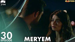 MERYEM - Episode 30  Turkish Drama  Furkan Andıç Ayça Ayşin  Urdu Dubbing  RO1Y