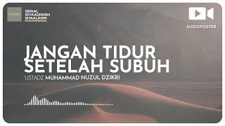 91. JANGAN TIDUR SETELAH SUBUH 1 menitan