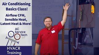 Air Conditioning Basics Class Airflow CFM Sensible & Latent Heat Dew Point Condensate Delta T