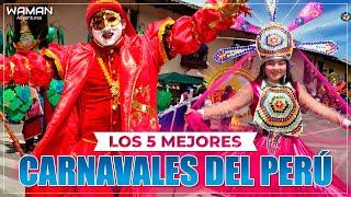 LOS 5 MEJORES CARNAVALES DEL PERU  WAMAN ADVENTURES