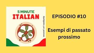 5 MINUTE ITALIAN #E10 Esempi di passato prossimo