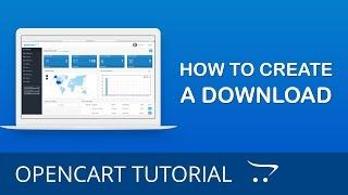 How to Create a Downloadable Product in OpenCart 3.x