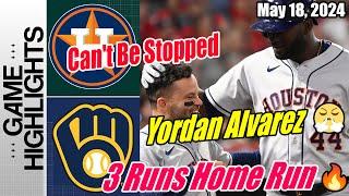 Astros vs Brewers TODAY Highlights  May 18 2024  3 Runs Home Run  Alvarez Cant Be Stopped  