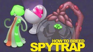 How to breed THE SPYTRAP  My Singing Monsters