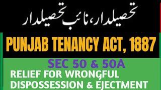 SEC 50 & 50A of Punjab Tenancy Act 1887 I Relief for Wrongful Dispossession & Ejectment