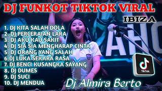 DJ FUNKOT TIKTOK VIRAL 2024  DJ ALMIRA BERTO FULL ALBUM  DJ KITA SALAH DOLA VIRAL TIKTOK