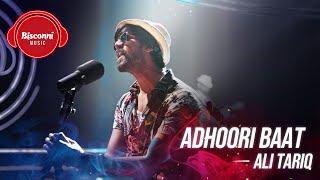 Ali Tariq  Adhoori Baat  Bisconni Music Episode 1