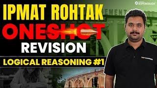 IPMAT Rohtak 2024 One Shot Revision  Logical Reasoning #1  IPMAT Rohtak Exam Preparation