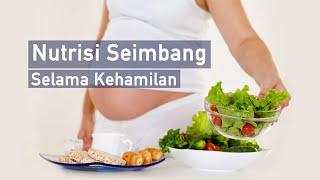 KalbeMed - Nutrisi Seimbang Selama Kehamilan