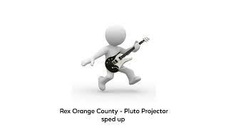 Rex Orange County -Pluto Projector sped up