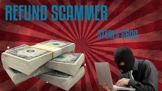 DISGRACEFUL Refund Scammer Tries to STEAL $600