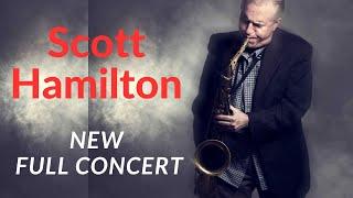 Scott Hamilton - New Full Concert  - Amazing  Scott