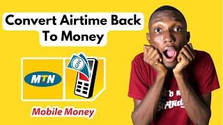 How to convert Airtime back to Mobile Money Wallet  MTN airtime reversal