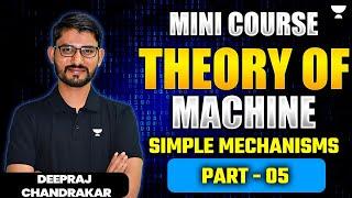 Mini Course Theory of Machine - Simple Mechanisms Part - 5