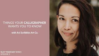 Things Your Calligrapher Wants You to Know  Avi Scribbles Art Co.