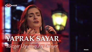 Yaprak Sayar - Rüzgar Uyumuş Ay Dalıyor