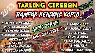 TARLING CIREBONAN TERBARU 2023  RAMPAK DANGDUT KOPLO TERBAIK TANPA IKLAN