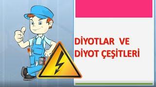 DİYOTLAR VE DİYOT ÇEŞİTLERİ