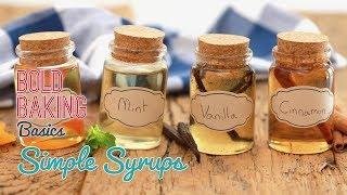How to Make Simple Syrups - Bold Baking Basics
