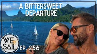 Parting Ways with Moorea- A Bittersweet Sail  Episode 256