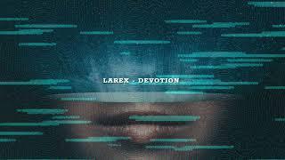 LAREX - Devotion Official Video