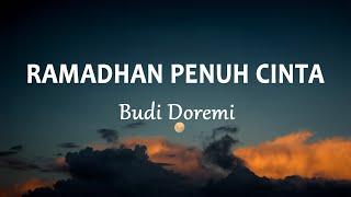 Budi Doremi - Ramadhan Penuh Cinta Lirik Lagu