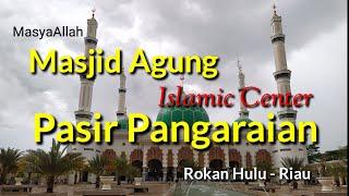 MasyaAllah Begini Keindahan Masjid Agung Pasir Pangaraian Rohul Riau