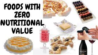 FOODS WITH ZERO NUTRITIONAL VALUE