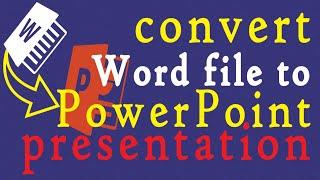 How to convert Microsoft word file to power point presentation