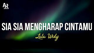 Sia-sia Mengharap Cintamu - Lala Widy LIRIK