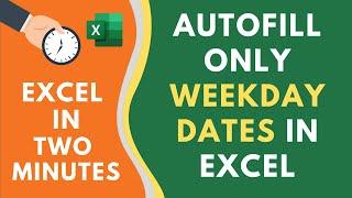 AutoFill Only Weekdays in Excel 2 Quick Ways