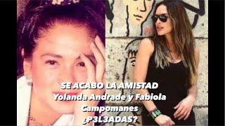 SE ACABO LA AMISTAD ENTRE YOLANDA ANDRADE Y FABIOLA CAMPOMANES  EL MICH TV