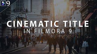 FILMORA 9  HOW TO  CLEAN CINEMATIC INTRO  CLEAN CINEMATIC OPENER FOR VLOGS TUTORIAL HINDI..