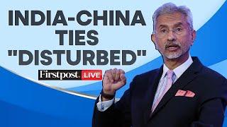 LIVE  India-China Border Standoff Indias EAM Jaishankar Says Ties Significantly Disturbing