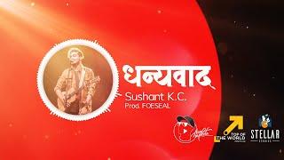 Sushant KC - Dhanyabad  Prod. by Foeseal