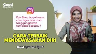 CARA TERBAIK MENDEWASAKAN DIRI??? I Good Question