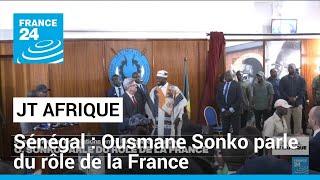 Conférence sur les relations entre l’Afrique et l’Europe  Ousmane Sonko parle du rôle de la France