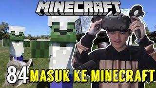 MINECRAFT MENJADI KENYATAAN - SURVIVAL SERIES #84 HTC VIVE