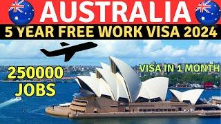 Australia 5 Year Free Work Visa 2024  FLY to Australia in 30-45days