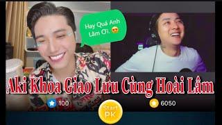 Hoài Lâm Và Aki Khoa Hát Giao Lưu Cùng Nhau Tại Bigo - Live Cực Hay Và Cảm Xúc