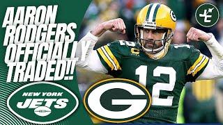 BREAKING AARON RODGERS TRADED TO THE NEW YORK JETS  FULL TRADE BREAKDOWN 