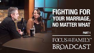 Fighting For Your Marriage No Matter What Part 1 - Matt & Sarah Hammitt