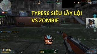 Bình Luận Truy Kích  Type56 Cân cả bản đồ ZOMBIE 