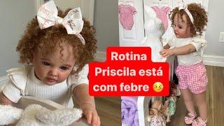 ROTINA PRISCILINHA ESTÁ COM FEBRE 